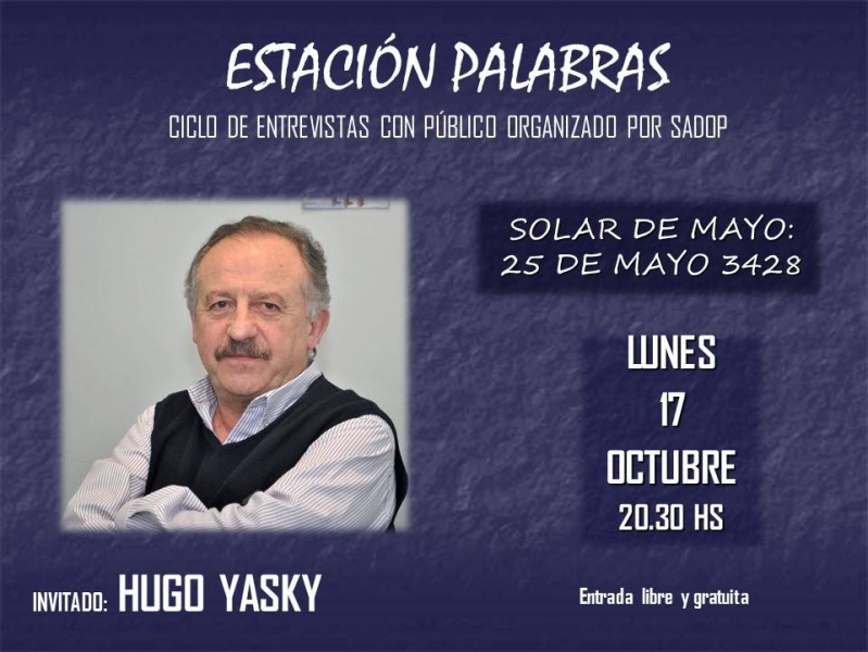 Hugo Yasky en Estación Palabras el próximo lunes 17