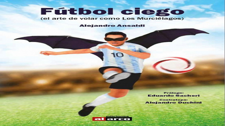 Fútbol Ciego: El arte de volar como los murciélagos