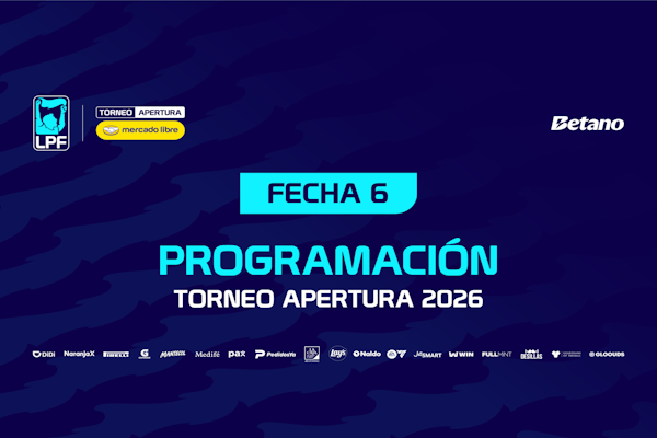 LPF: calendario para la 6ª jornada del Apertura 2026