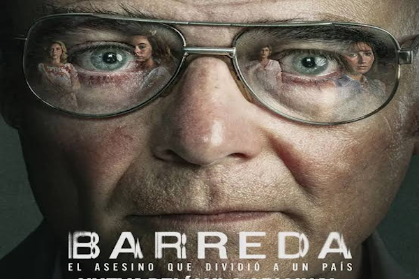 Barreda: la película sobre el cuádruple femicidio de La Plata